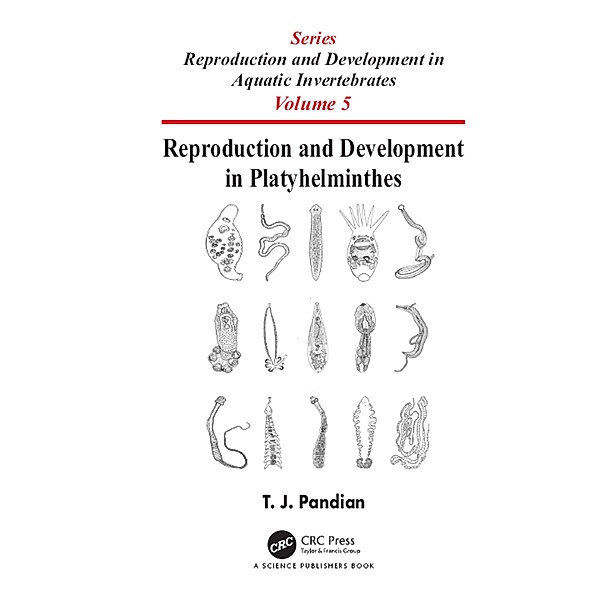 Reproduction and Development in Platyhelminthes, T. J. Pandian
