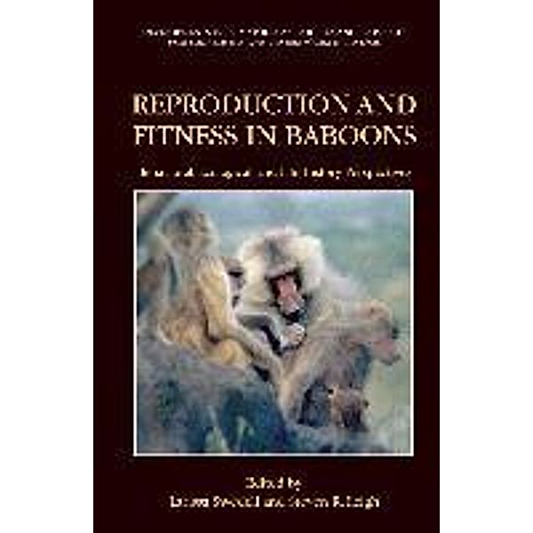 Reproduction and Fitness in Baboons: Behavioral, Ecological, and Life History Perspectives / Developments in Primatology: Progress and Prospects