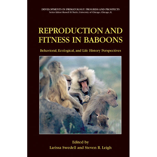 Reproduction and Fitness in Baboons: Behavioral, Ecological, and Life History Perspectives