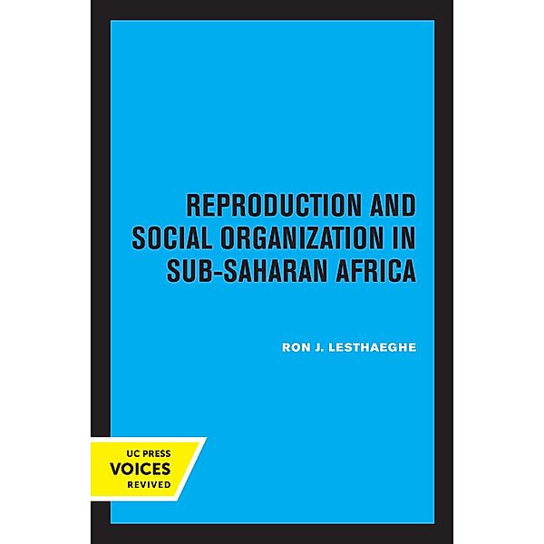 Reproduction and Social Organization in Sub-Saharan Africa / Studies in Demography Bd.4