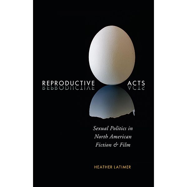 Reproductive Acts, Heather Latimer