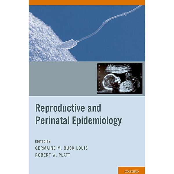 Reproductive and Perinatal Epidemiology, Germaine M. Buck Louis, Robert W. Platt