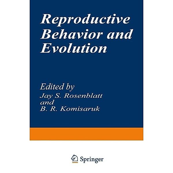 Reproductive Behavior and Evolution / Evolution, Development, and Organization of Behavior Bd.1
