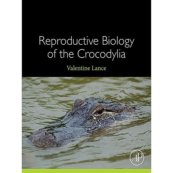 Reproductive Biology of the Crocodylia, Valentine Lance
