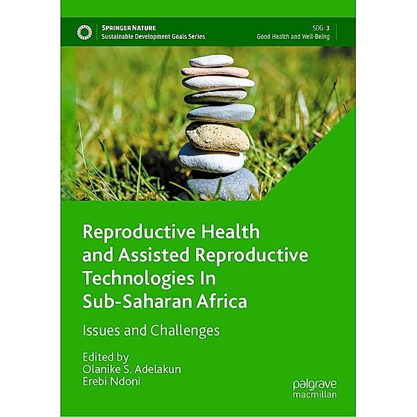 Reproductive Health and Assisted Reproductive Technologies In Sub-Saharan Africa / Sustainable Development Goals Series