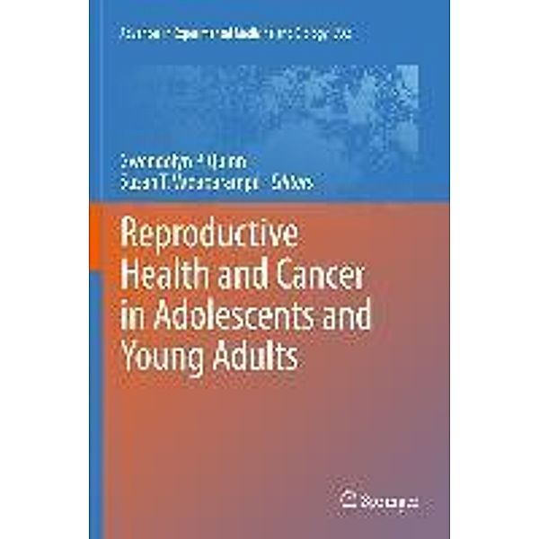 Reproductive Health and Cancer in Adolescents and Young Adults / Advances in Experimental Medicine and Biology Bd.732