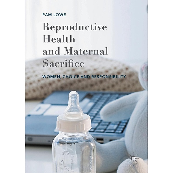 Reproductive Health and Maternal Sacrifice, Pam Lowe