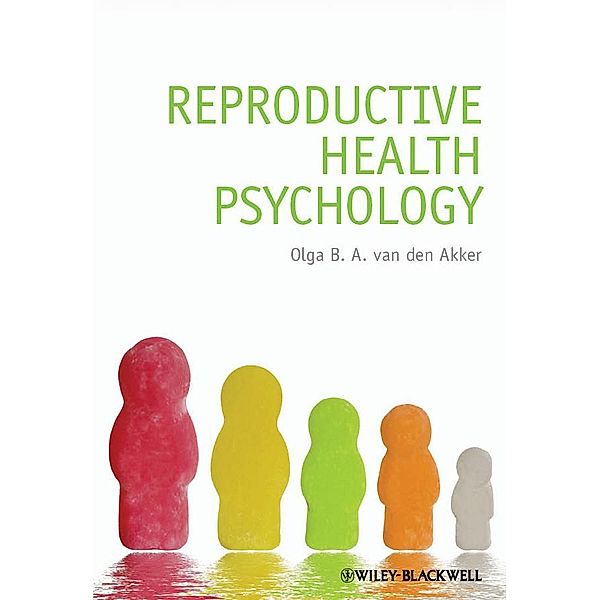 Reproductive Health Psychology, Olga B. A. van den Akker