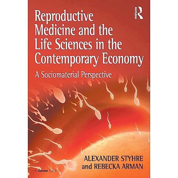 Reproductive Medicine and the Life Sciences in the Contemporary Economy, Alexander Styhre