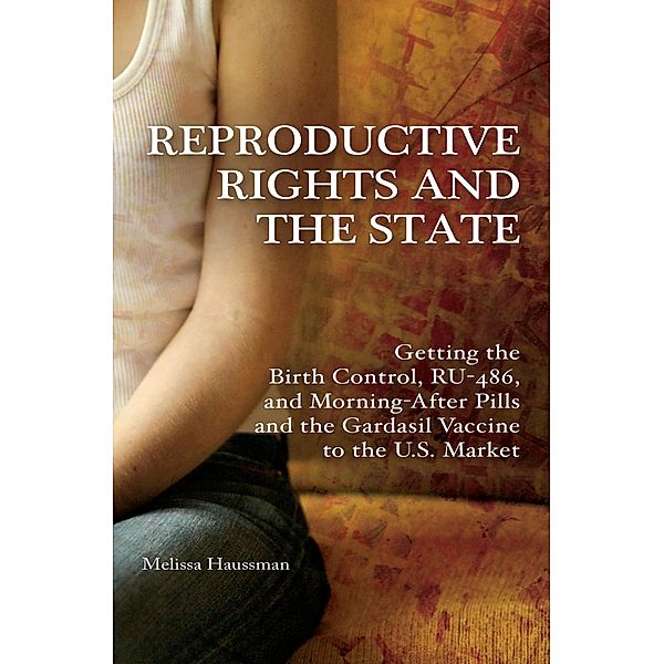 Reproductive Rights and the State, Melissa Haussman