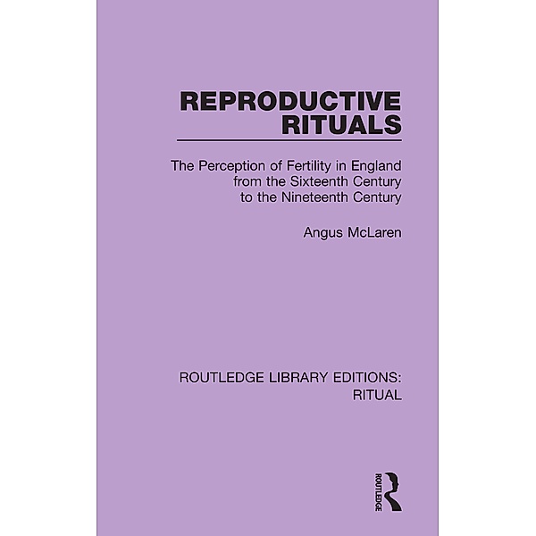 Reproductive Rituals, Angus McLaren