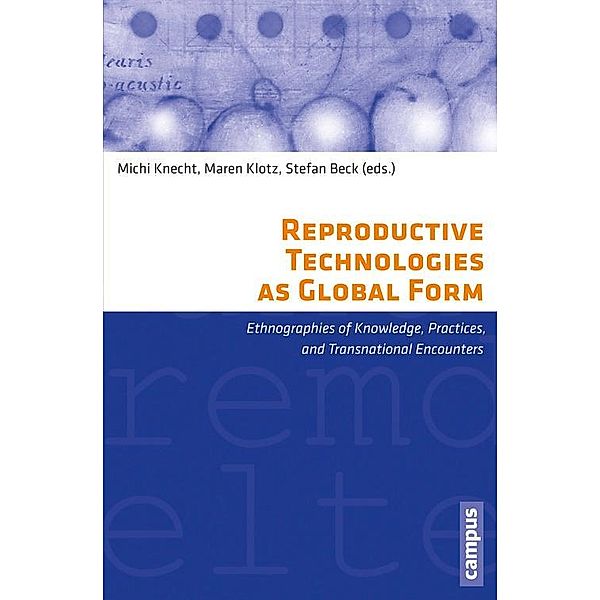 Reproductive Technologies as Global Form / Eigene und fremde Welten Bd.19