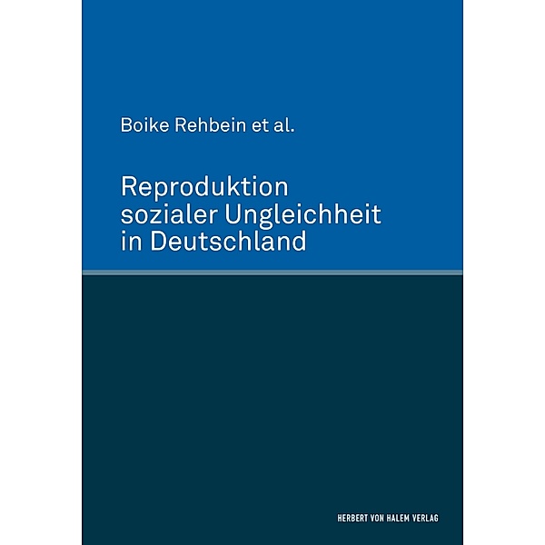 Reproduktion sozialer Ungleichheit in Deutschland, Boike Rehbein
