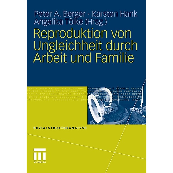 Reproduktion von Ungleichheit durch Arbeit und Familie / Sozialstrukturanalyse