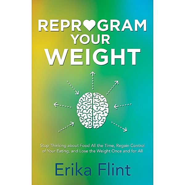 Reprogram Your Weight, Erika Flint