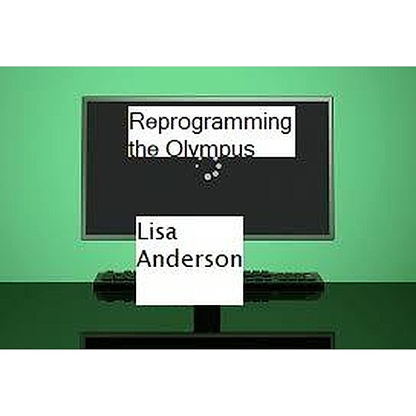 Reprogramming the Olympus, Lisa Anderson