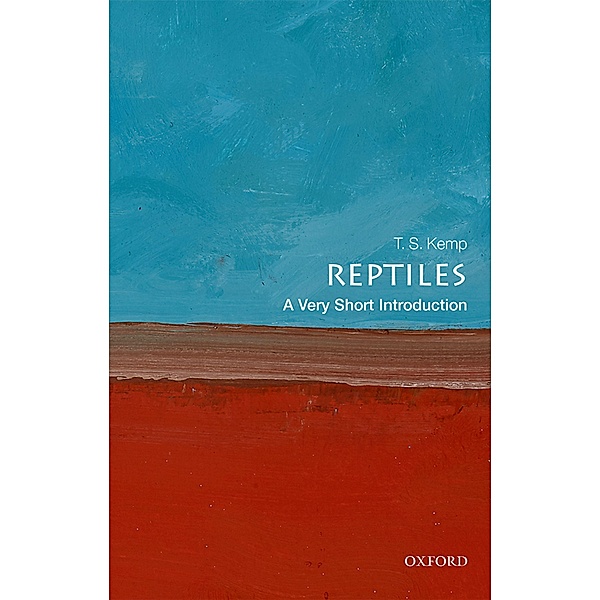 Reptiles: A Very Short Introduction / Very Short Introductions, T. S. Kemp
