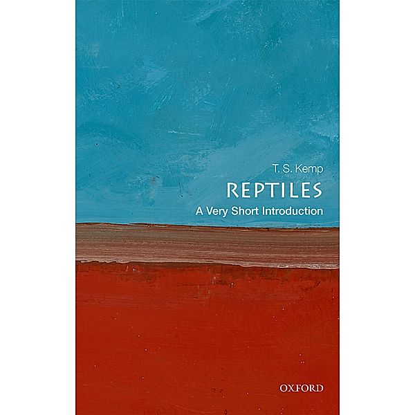 Reptiles: A Very Short Introduction / Very Short Introductions, T. S. Kemp