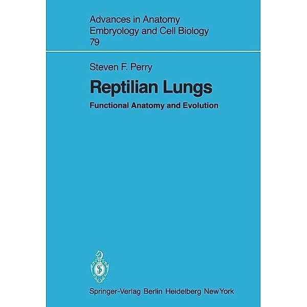 Reptilian Lungs / Advances in Anatomy, Embryology and Cell Biology Bd.79, Steven F. Perry