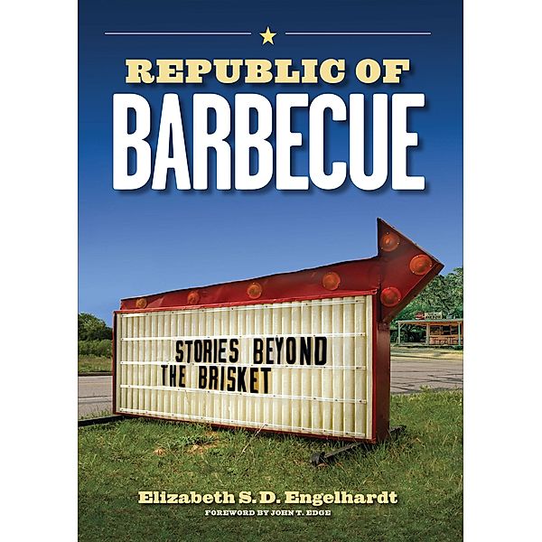 Republic of Barbecue / Bridwell Texas History Series, S. D. Engelhardt