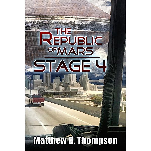Republic of Mars: Stage 4 (Book 2) / Matthew B. Thompson, Matthew B. Thompson