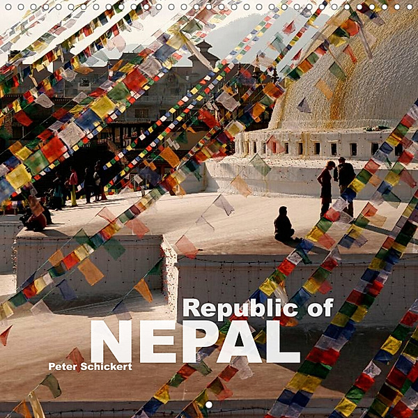 Republic of Nepal (Wall Calendar 2023 300 × 300 mm Square), Peter Schickert