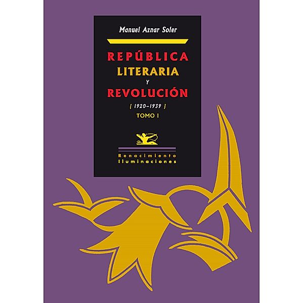 República literaria y revolución / Iluminaciones Bd.64, Manuel Aznar Soler