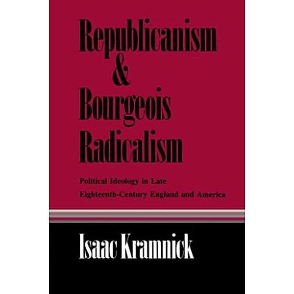 Republicanism and Bourgeois Radicalism, Isaac Kramnick