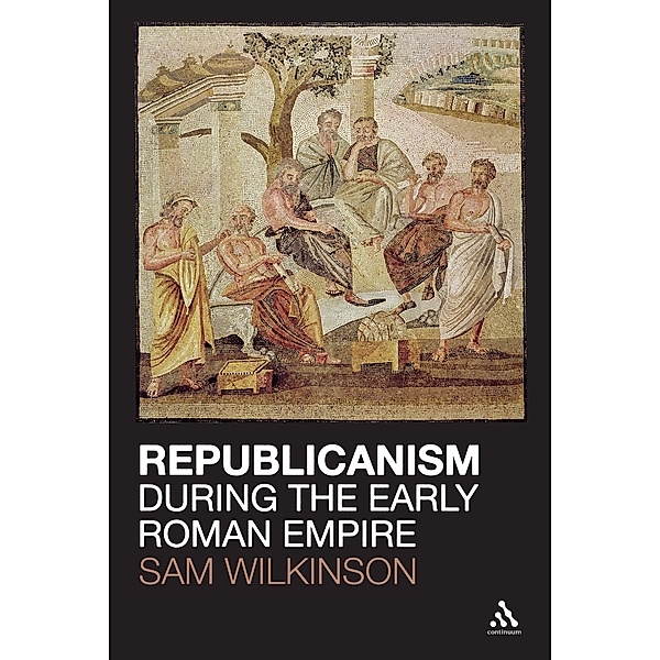 Republicanism during the Early Roman Empire, Sam Wilkinson