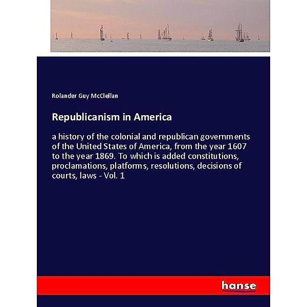 Republicanism in America, Rolander Guy McClellan