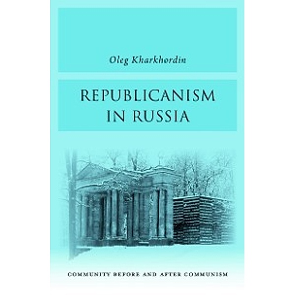 Republicanism in Russia, Kharkhordin Oleg Kharkhordin