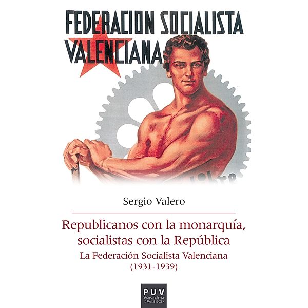 Republicanos con la monarquía, socialistas con la República / Història i Memòria del Franquisme Bd.43, Sergio Valero Gómez