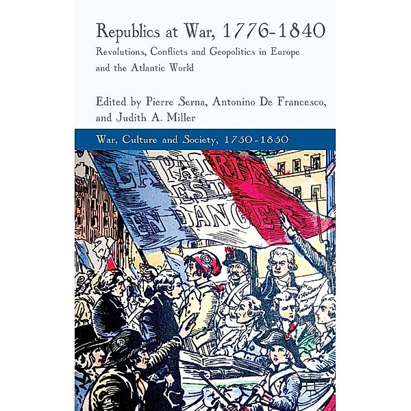 Republics at War, 1776-1840 / War, Culture and Society, 1750-1850