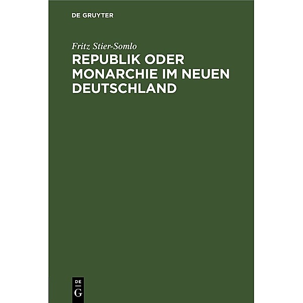 Republik oder Monarchie im neuen Deutschland, Fritz Stier-Somlo