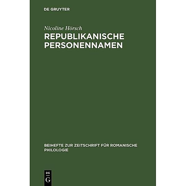 Republikanische Personennamen / Beihefte zur Zeitschrift für romanische Philologie, Nicoline Hörsch