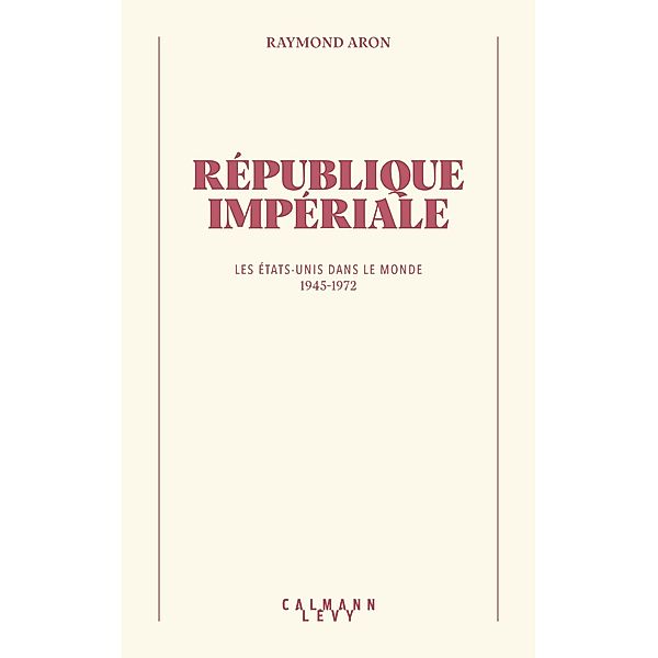 République impériale / Bibliothèque Raymond Aron, Raymond Aron