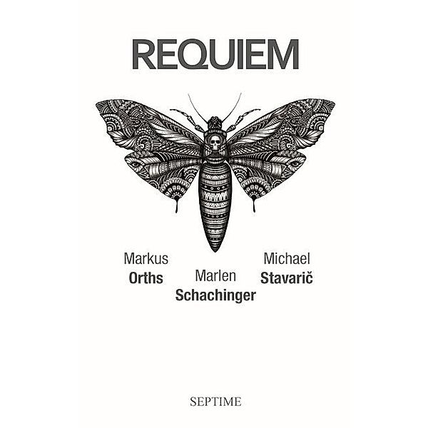 Requiem, Markus Orths, Michael Stavaric, Marlen Schachinger