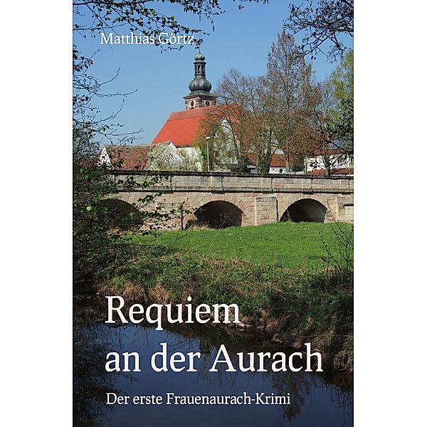 Requiem an der Aurach, Matthias Görtz