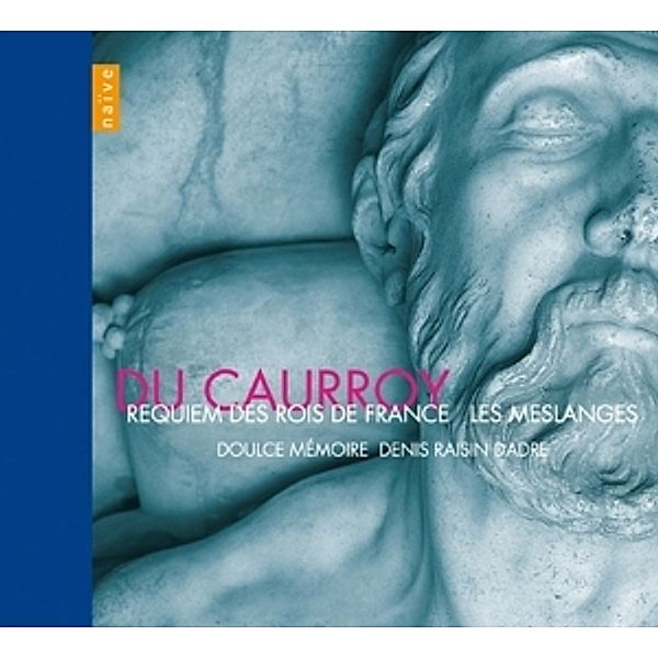 Requiem Des Rois De France/Les Meslanges, Denis Raisin Dadre, Doulce Memoire