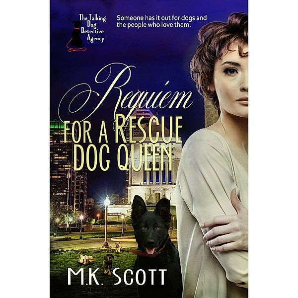 Requiem for a Rescue Dog Queen, M K Scott