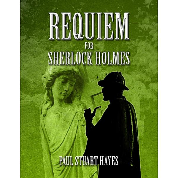 Requiem for Sherlock Holmes, Paul Stuart Hayes