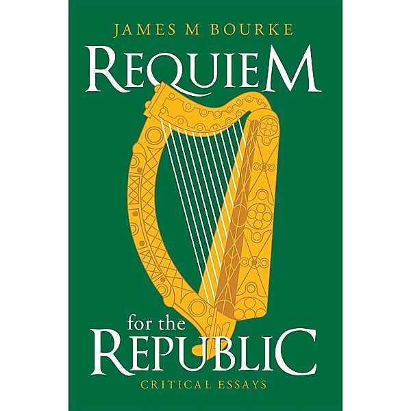 Requiem for the Republic, James M Bourke