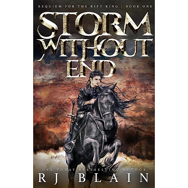 Requiem for the Rift King: Storm Without End (Requiem for the Rift King, #1), Rj Blain
