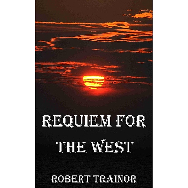 Requiem for the West, Robert Trainor