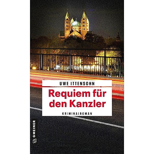 Requiem für den Kanzler / Kommissar Achill und Stadtführer Sartorius Bd.1, Uwe Ittensohn