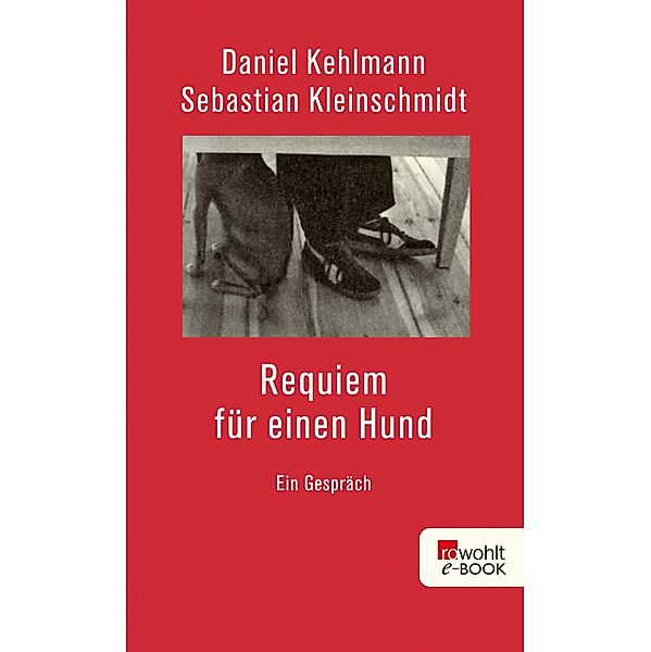 Requiem für einen Hund, Daniel Kehlmann, Sebastian Kleinschmidt