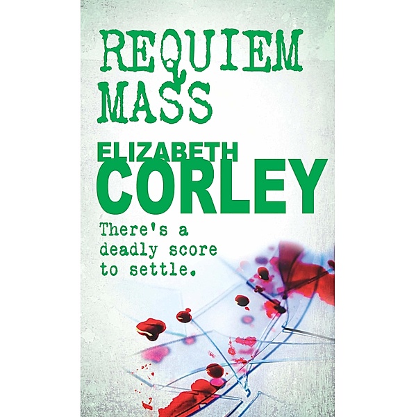 Requiem Mass / DCI Andrew Fenwick Bd.1, Elizabeth Corley