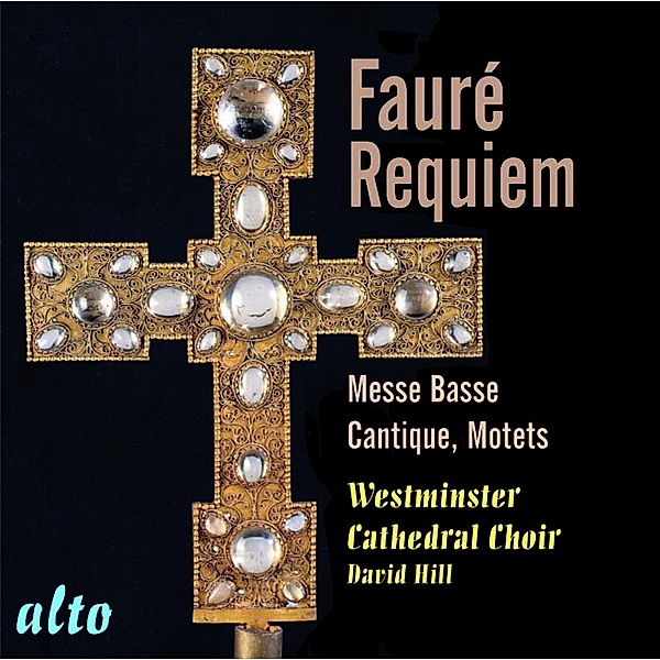 Requiem/Messe Basse/Cantiques/+, Hill, Westminster Cathedral Choir