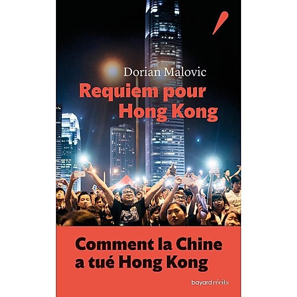 Requiem pour Hong Kong / Bayard récits, Dorian Malovic