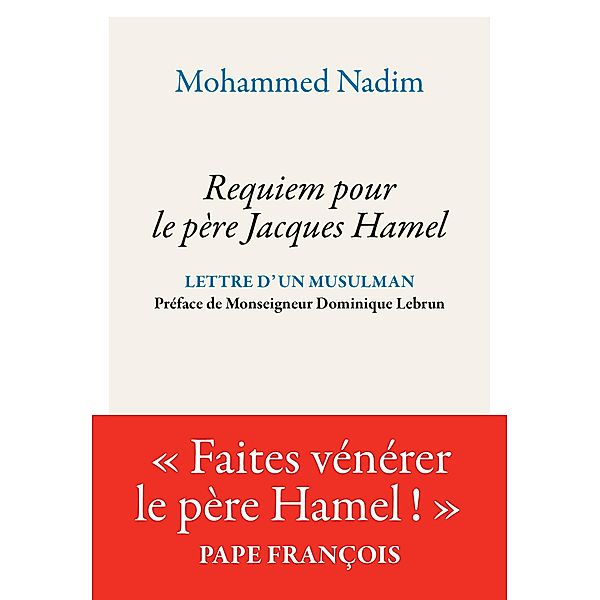 Requiem pour le Père Jacques Hamel / Témoignages / religions, Mohammed Nadim